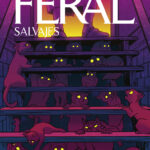 Reseña: Feral (Salvajes) Vol. 2 La señora de los gatos (Tony Fleecs, Trish Forstner, Tone Rodriguez)